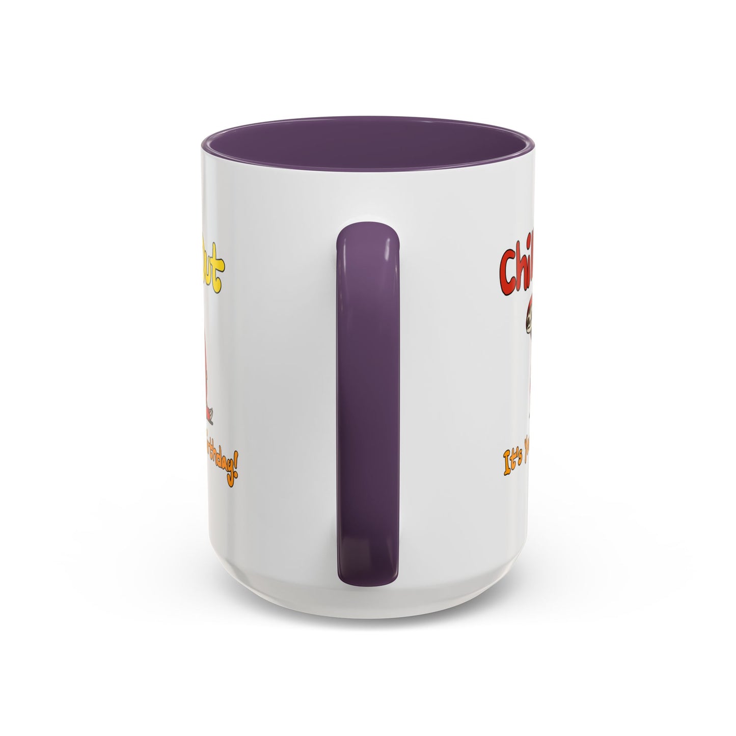 Birthday Mug - Chill Out It's Your Birthday