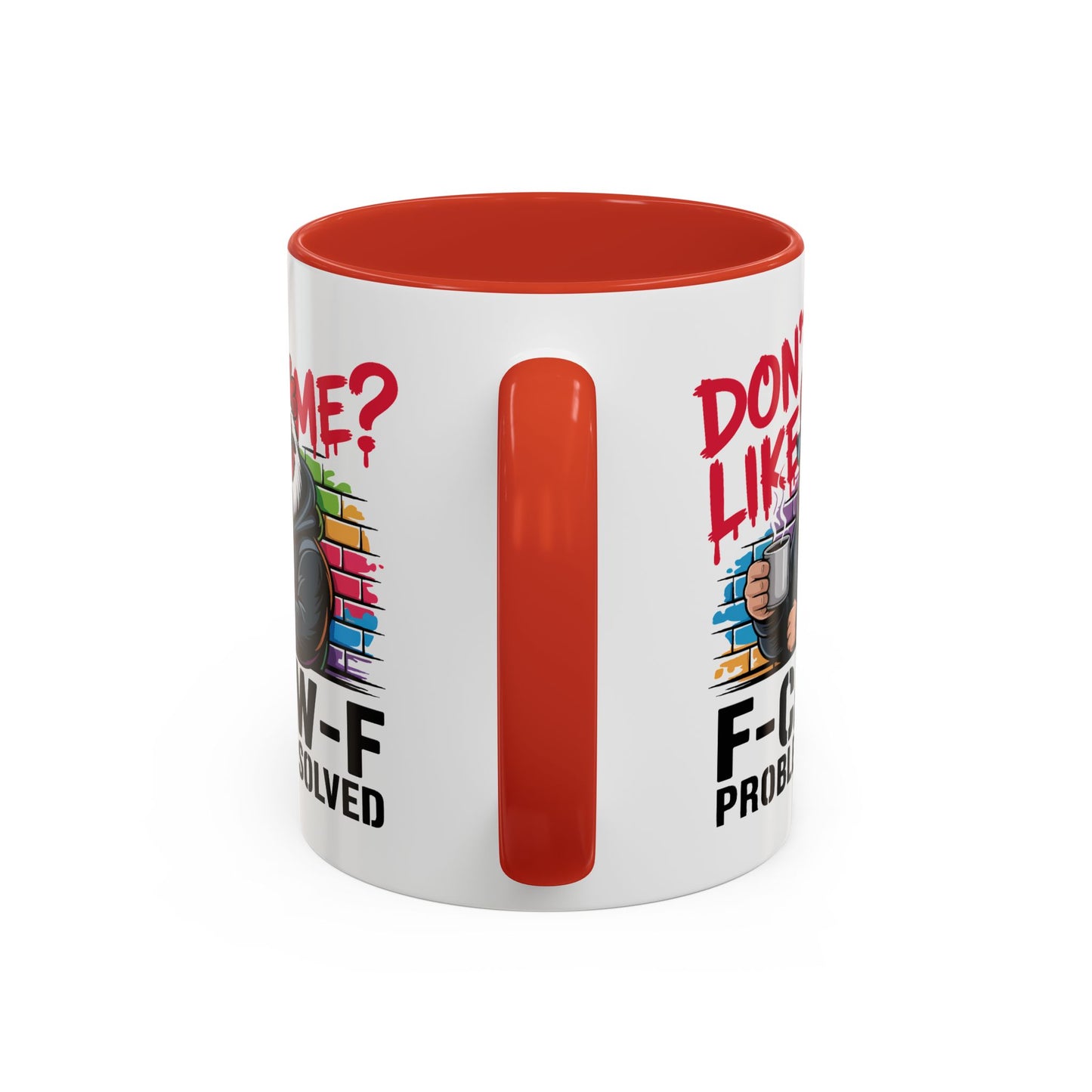 Humor Mug - Don't Like Me