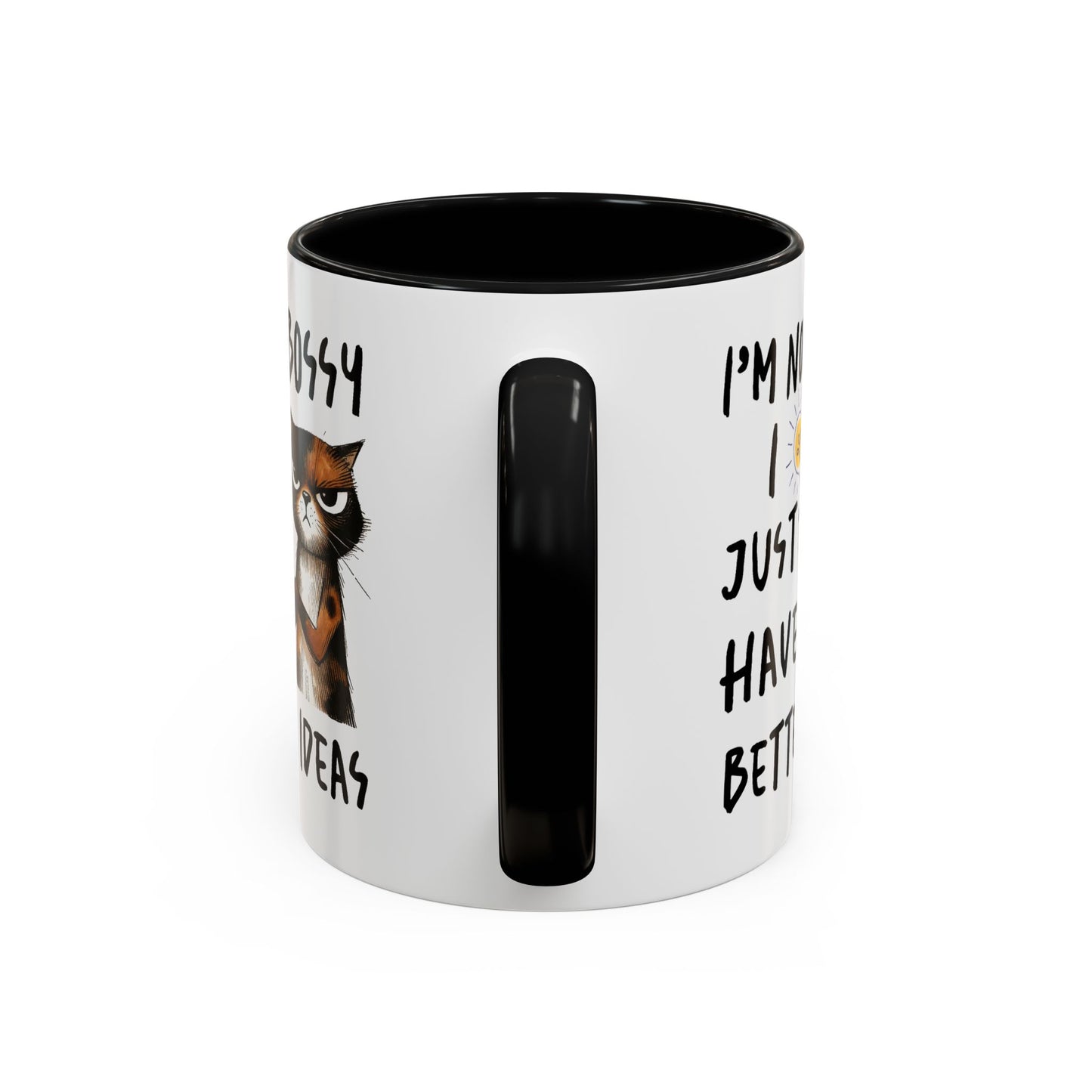 Humor Mug -I'm Not Bossy I Just Have Better Ideas