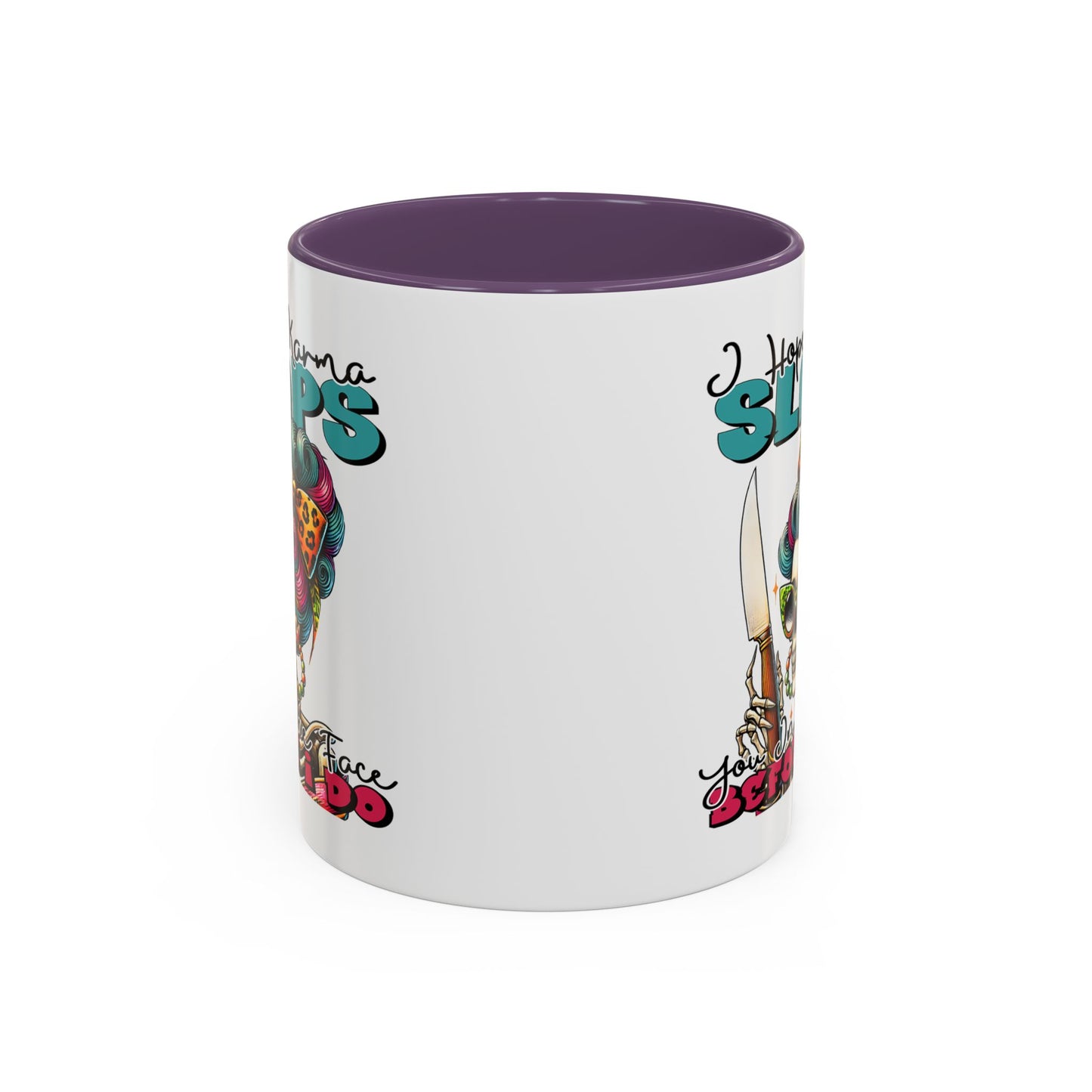 Humor Mug - I Hope Karma Slaps You in the Face