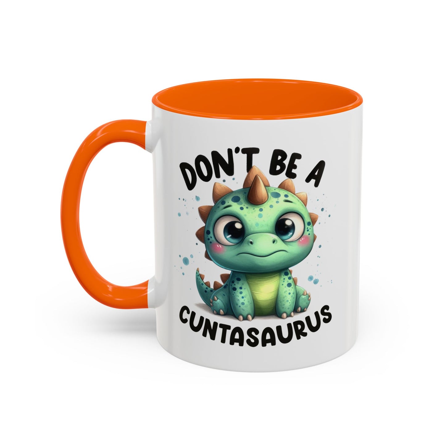 Humor Mug - Don't Be a Cuntasaurus
