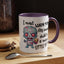 Humor Mug - I Must Warn You