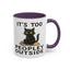 Animal Mug - It's Too Peopley Outside
