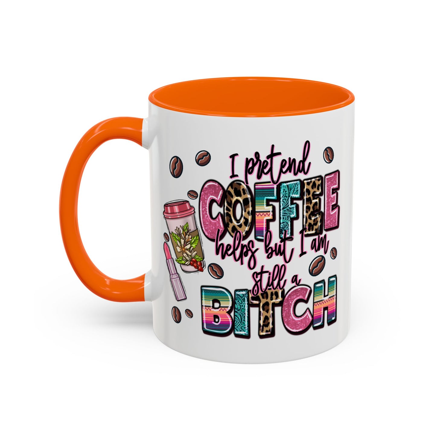Humor Mug - I Pretend Coffee Helps