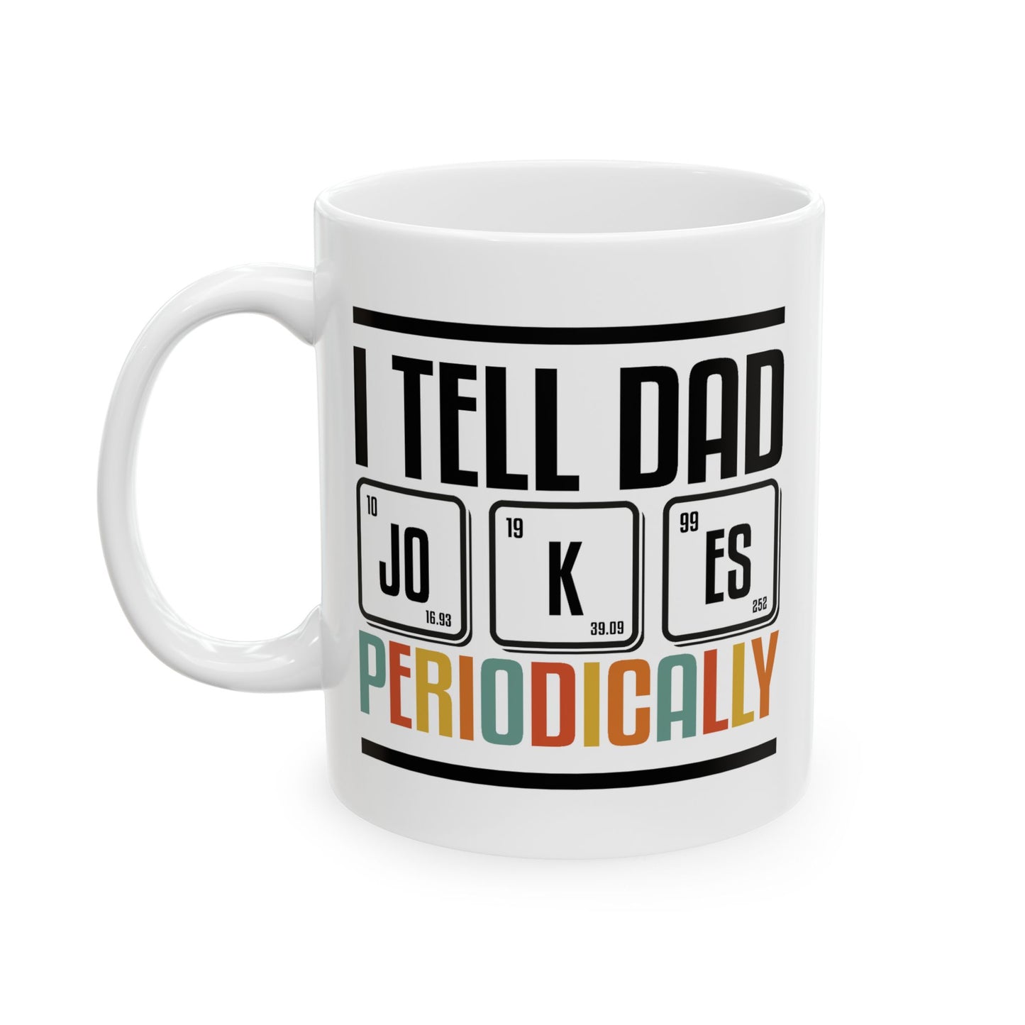 Father's Day Mug - I Tell Dad Jokes