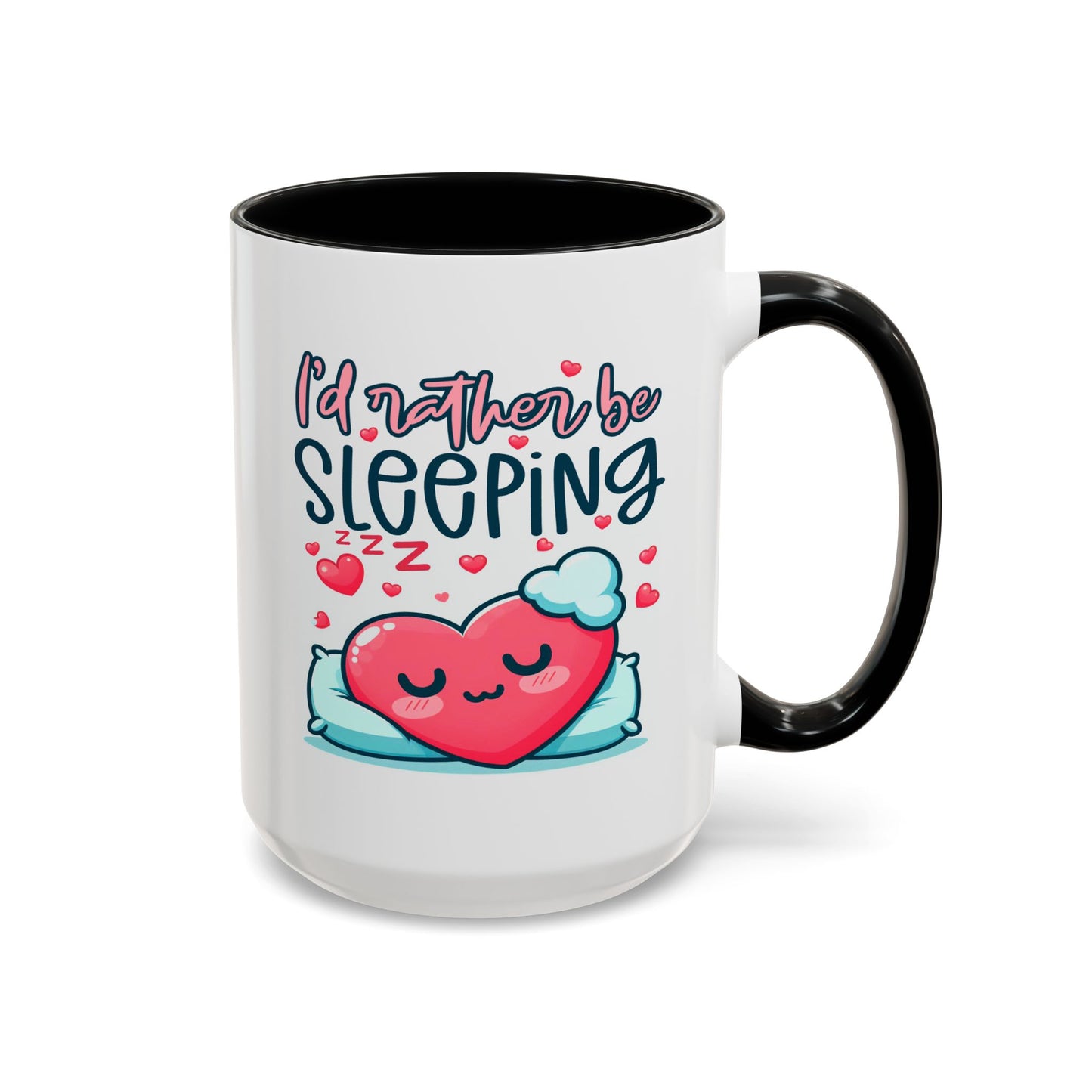 Humor Mug - I'd Rather Be Sleeping Heart