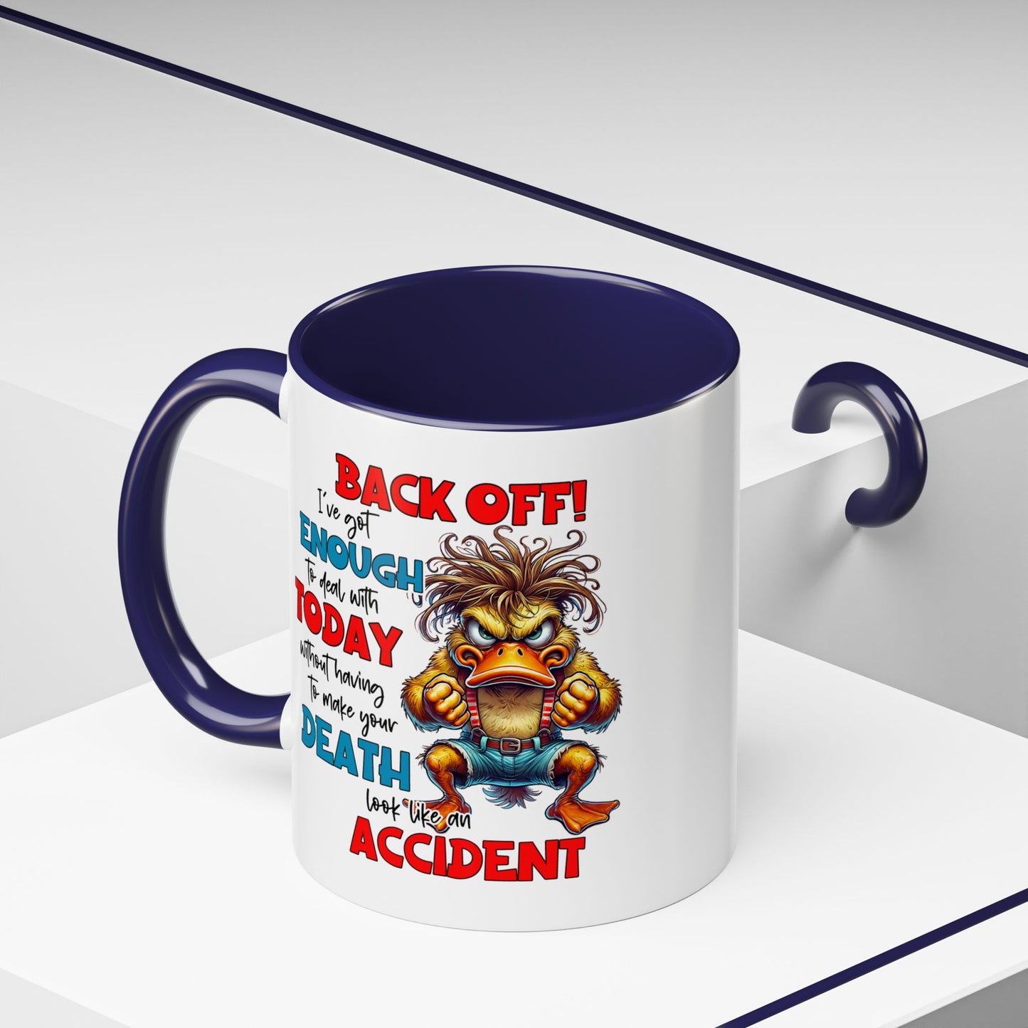 Humor Mug - Back Off! I've Got Enough to Deal With Today