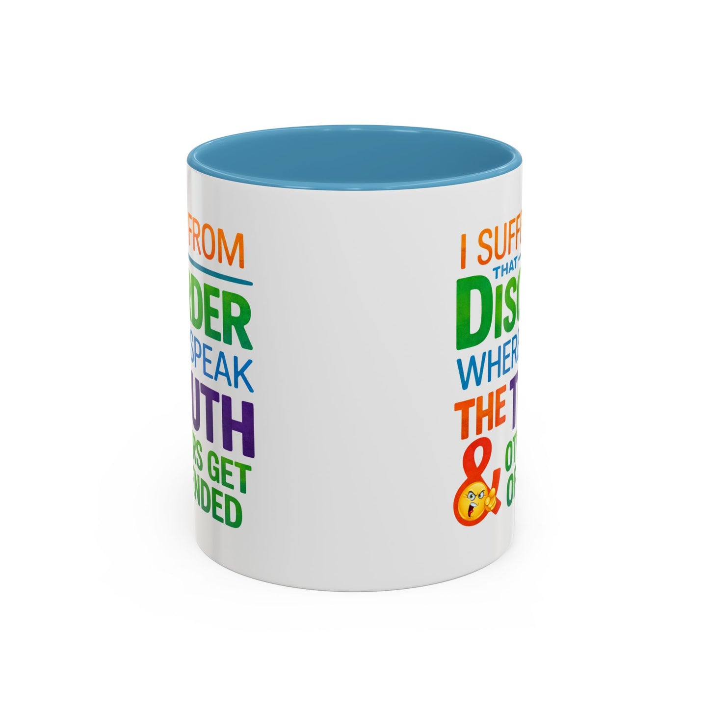 Humor Mug - I Suffer From That Disorder