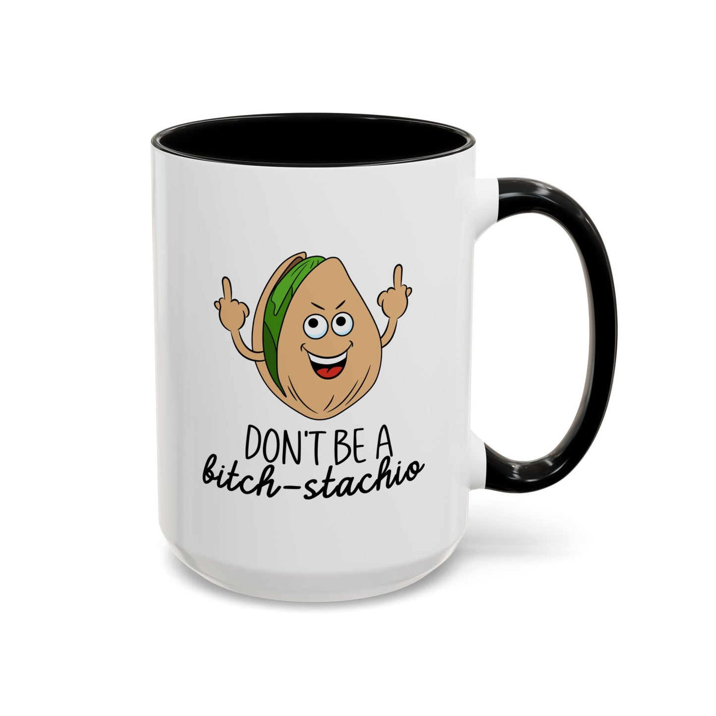 Adult Mug - Don't Be A Bitch-Stachio