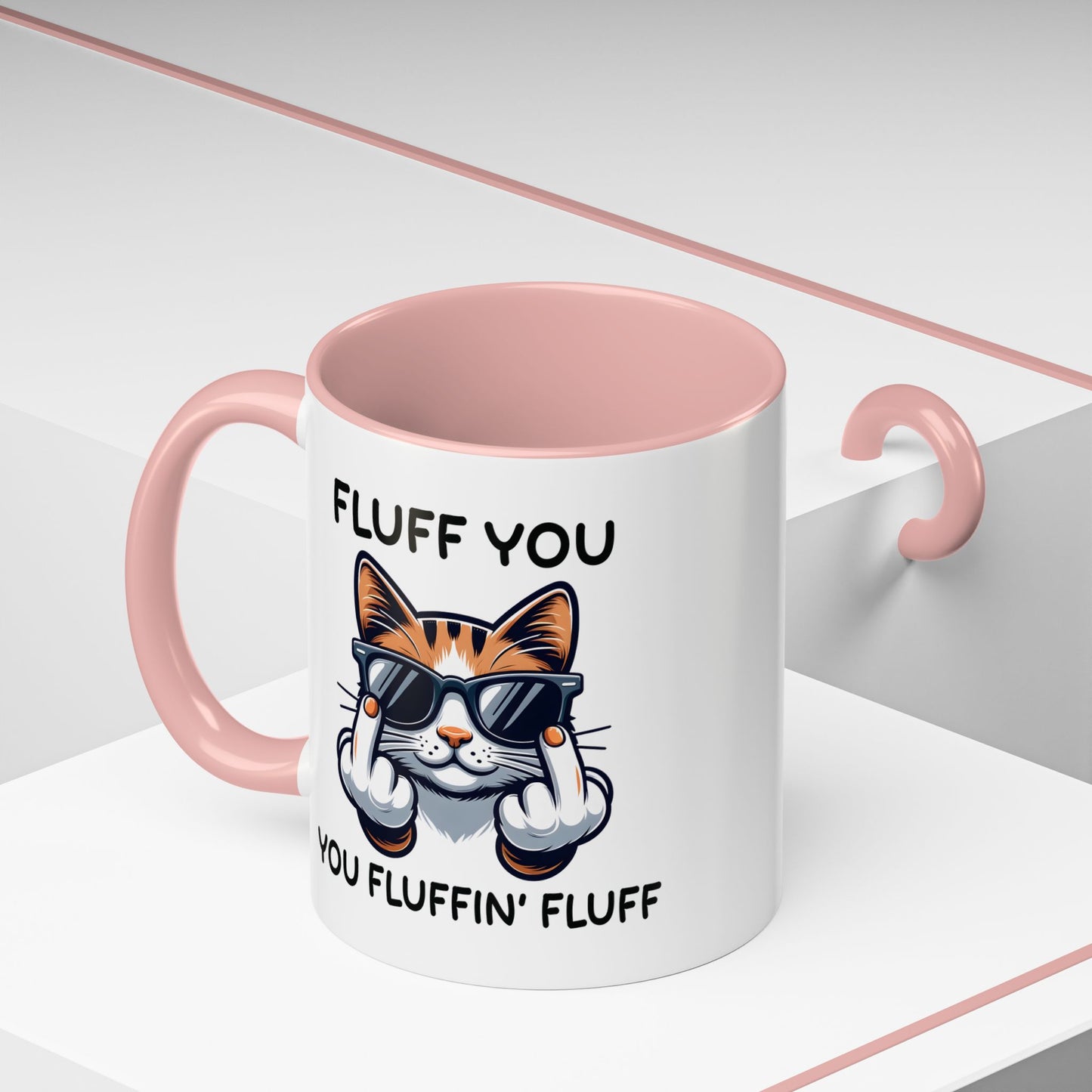 Humor Mug - Fluff You Fluffin' Fluff