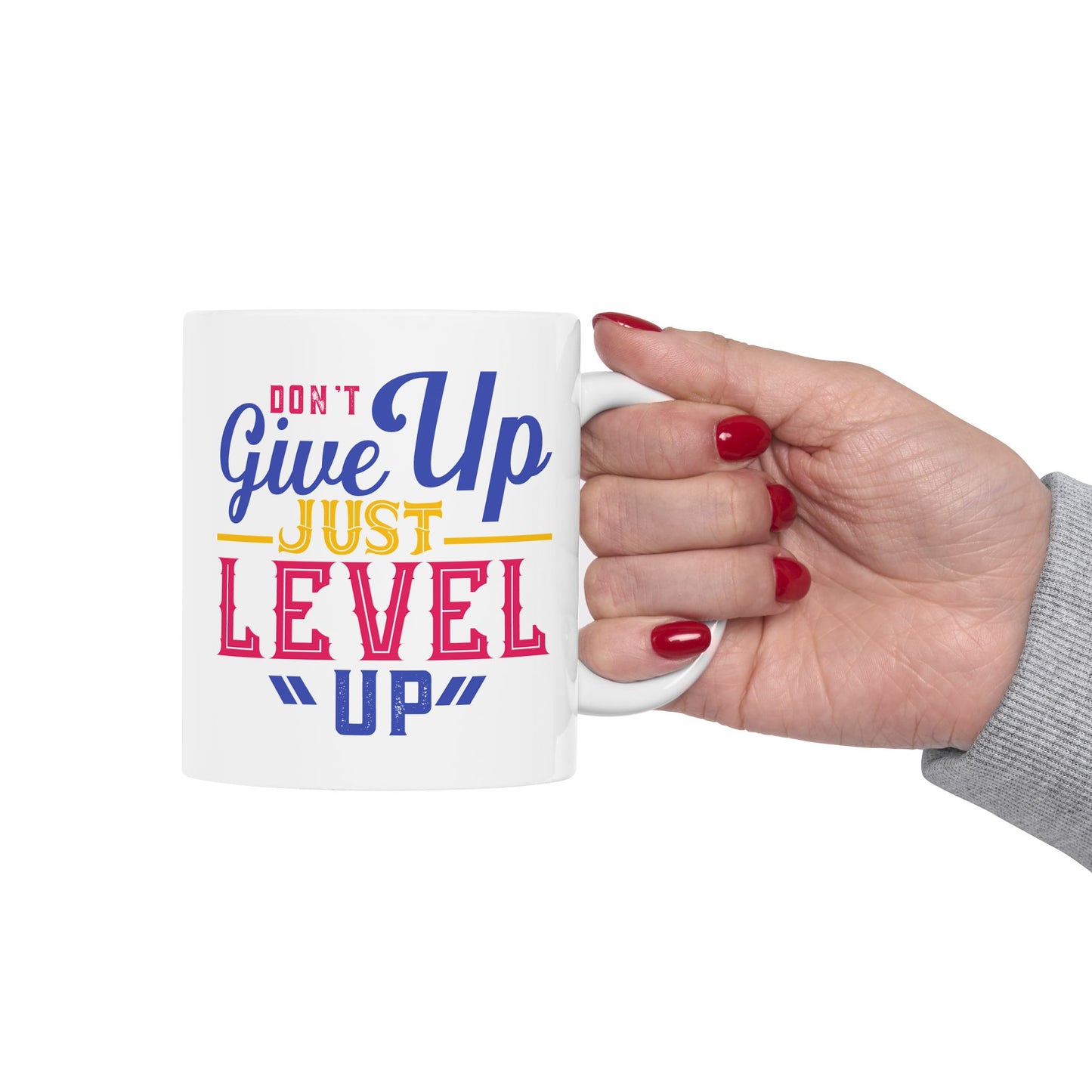 Motivation Mug - Don't Give Up Just Level Up