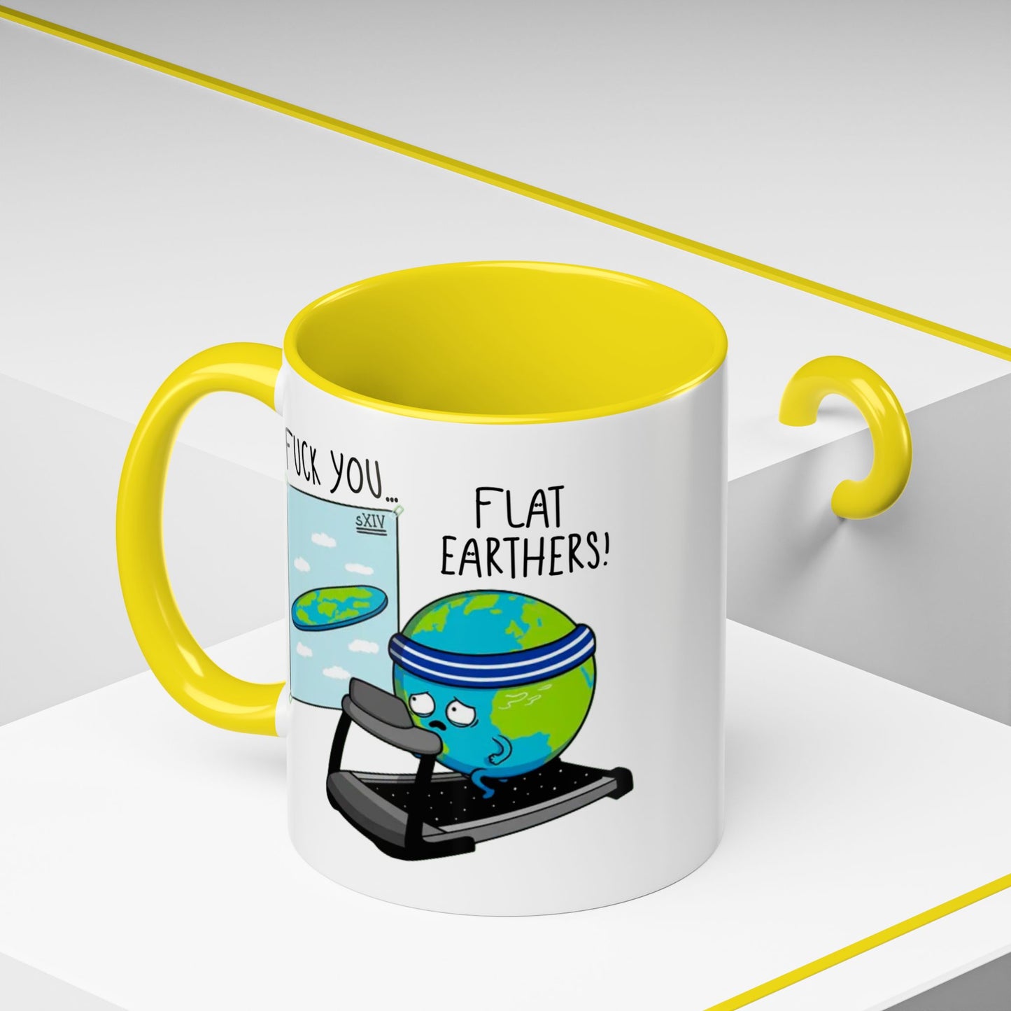 Adult Mug - Fuck You Flat Earthers!