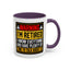 Office Mug - Warning I'm Retired