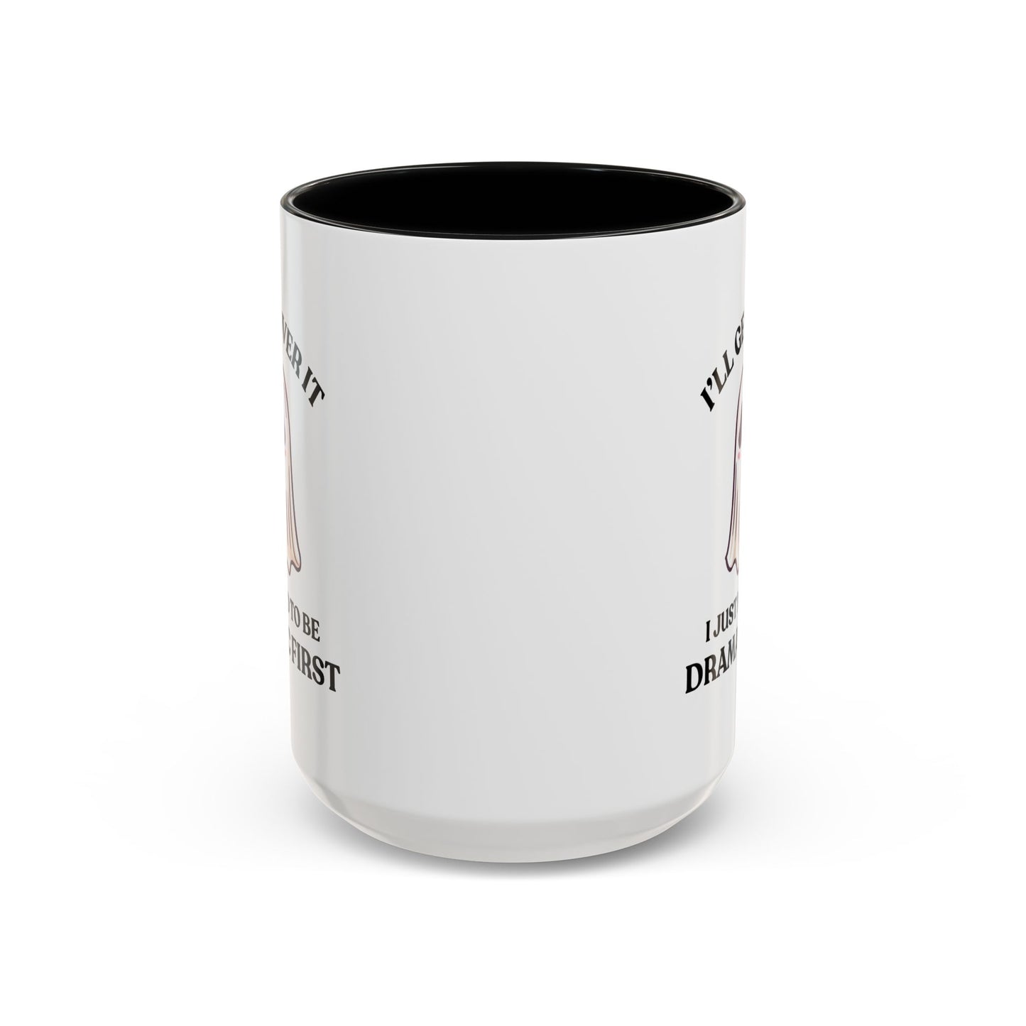 Humor Mug - I'll Get Over It Ghost