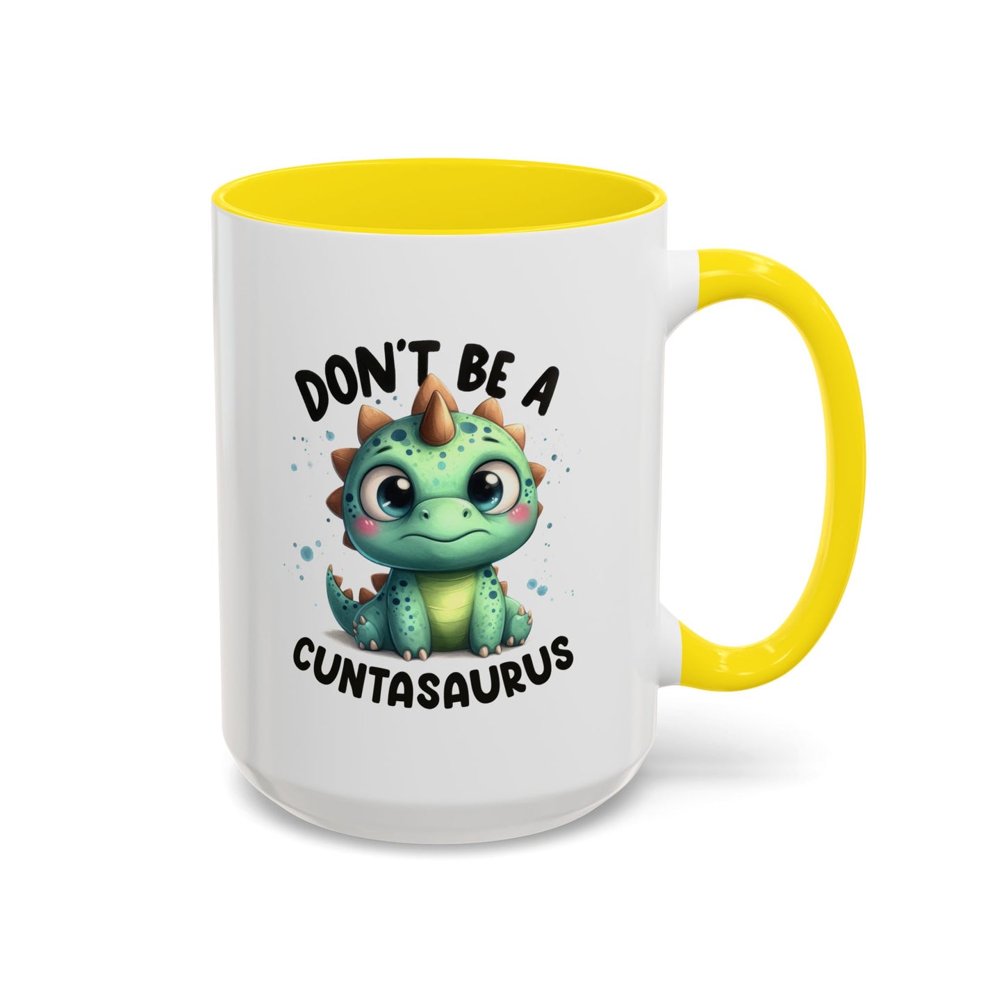 Humor Mug - Don't Be a Cuntasaurus