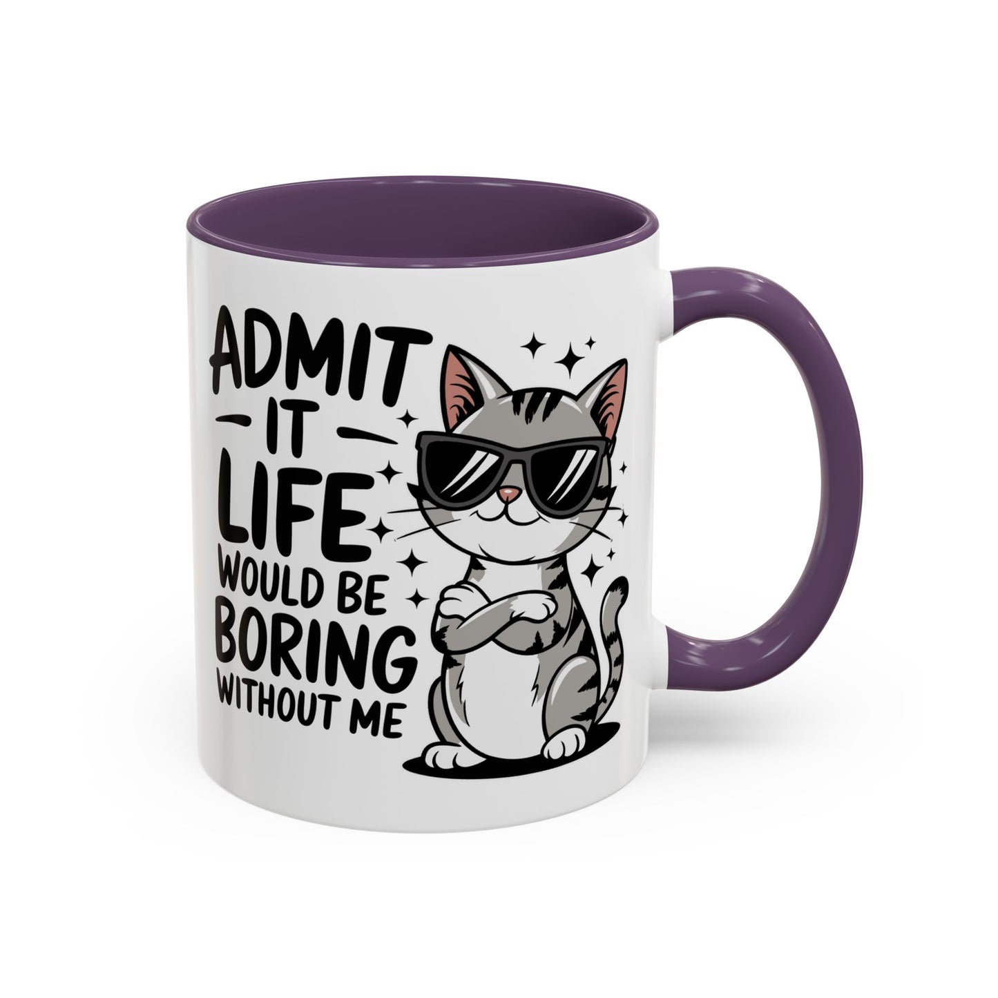 Animal Mug - Admit It Life Would Be Boring
