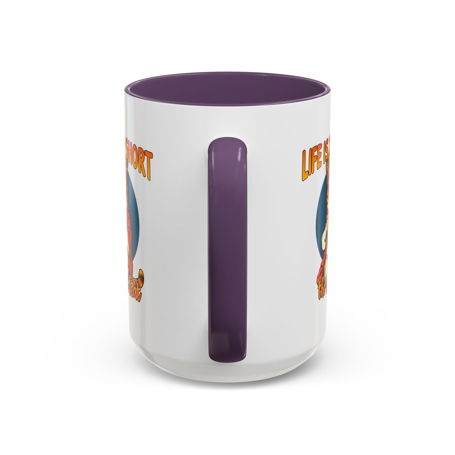 Humor Mug - Life Is Too Short