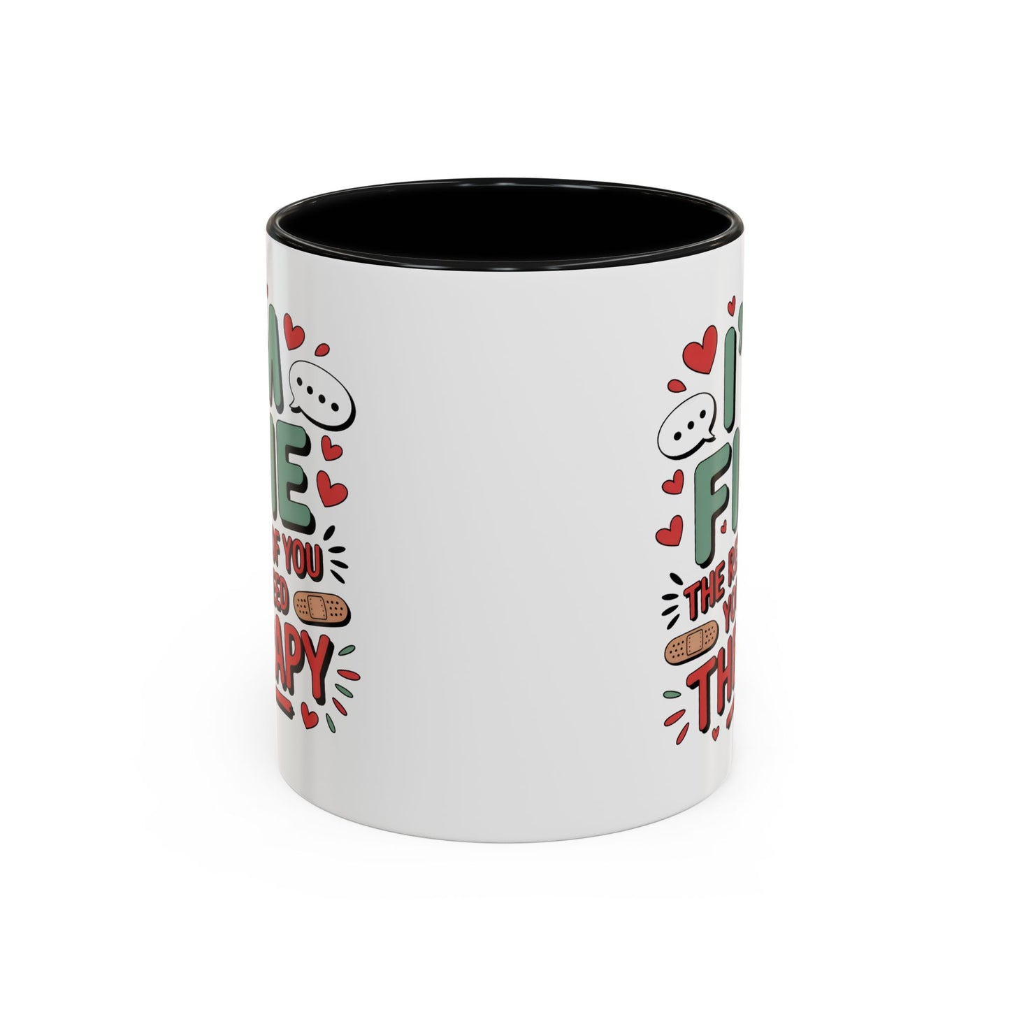 Humor Mug - I'm Fine The Rest of You Need Therapy