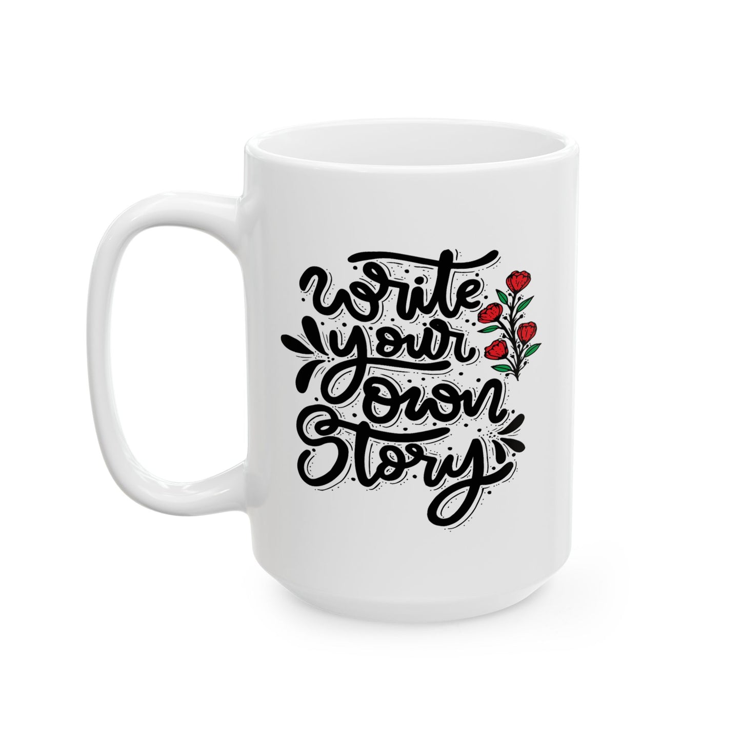 Motivation Mug - Write Your Own Story Flowers