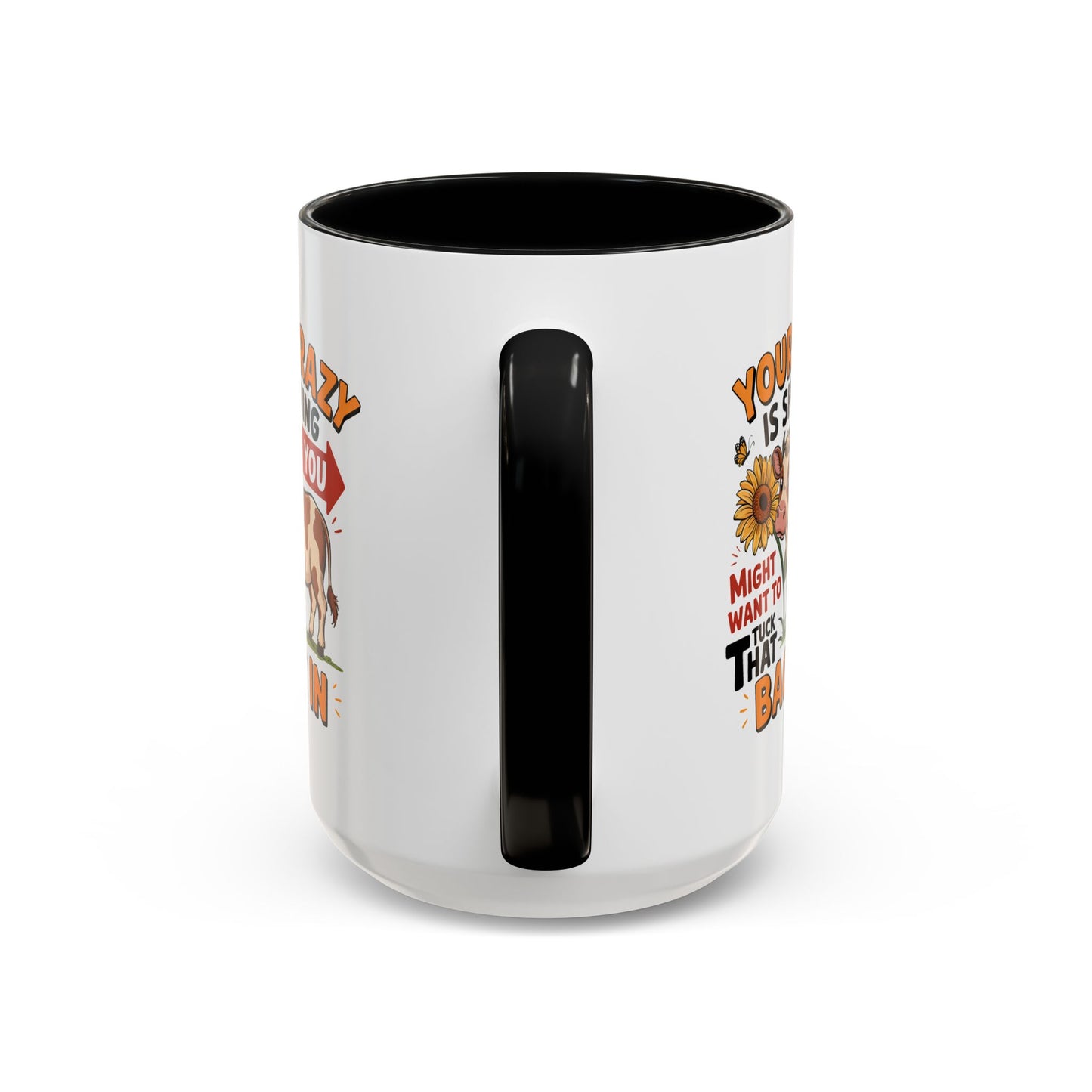 Humor Mug - You're Crazy is Showing