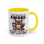 Humor Mug - Just Because I'm Awake