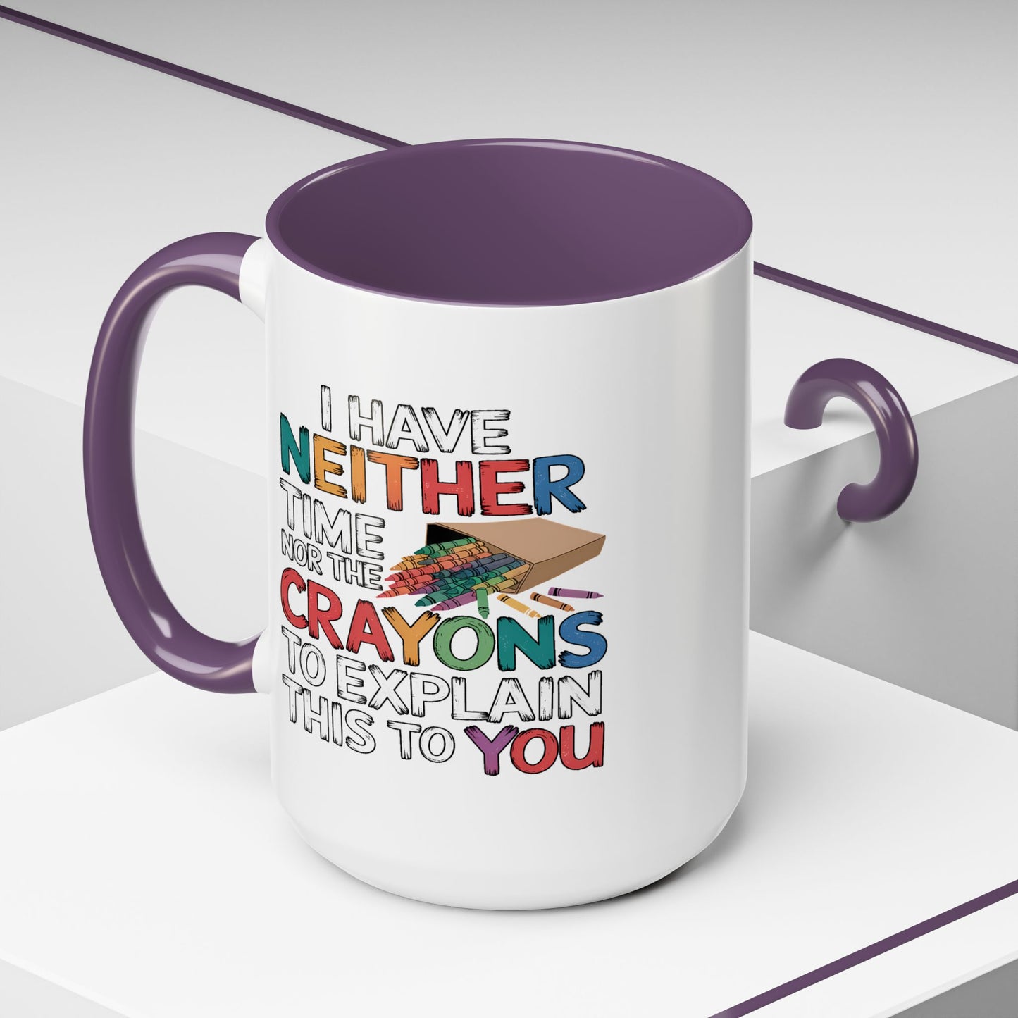 Adult Mug - I Have Neither The Time