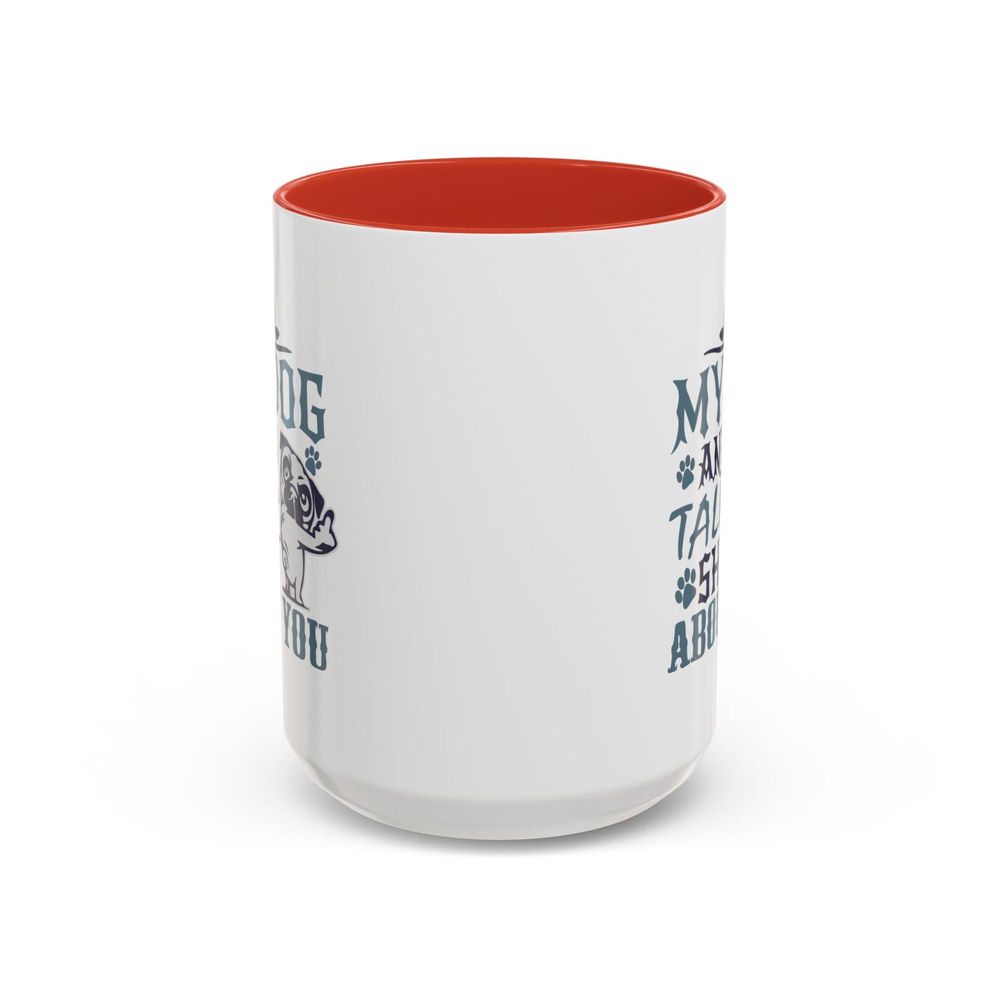 Humor Mug - My Dog and I