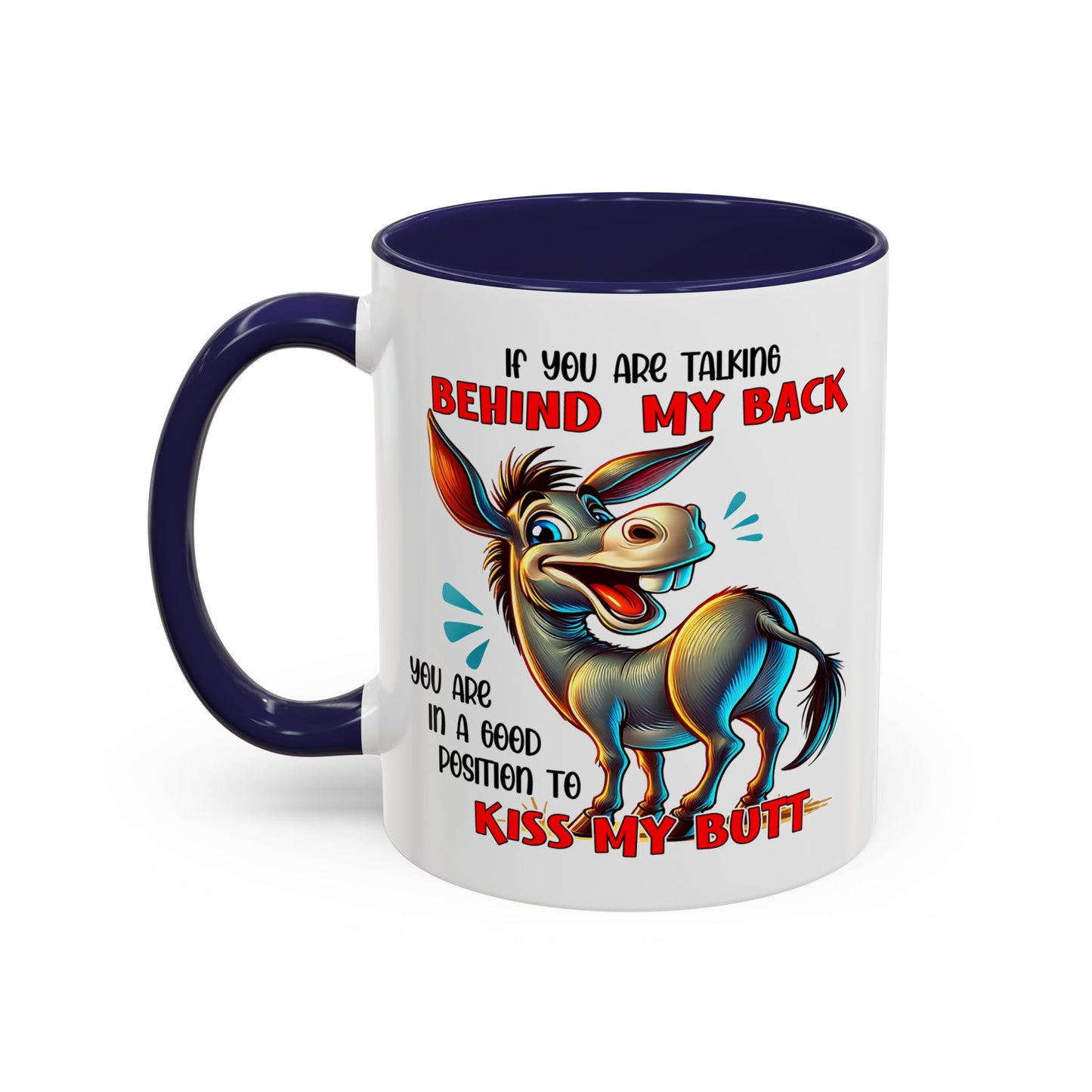 Humor Mug - If You Are Talking Behind My Back