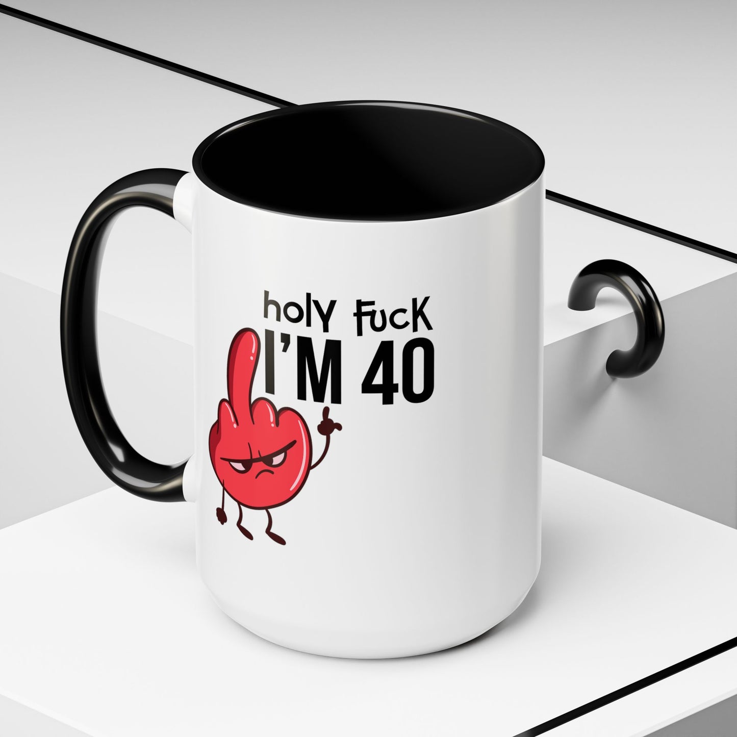 Adult Mug - Holy Fuck I'm Fourty