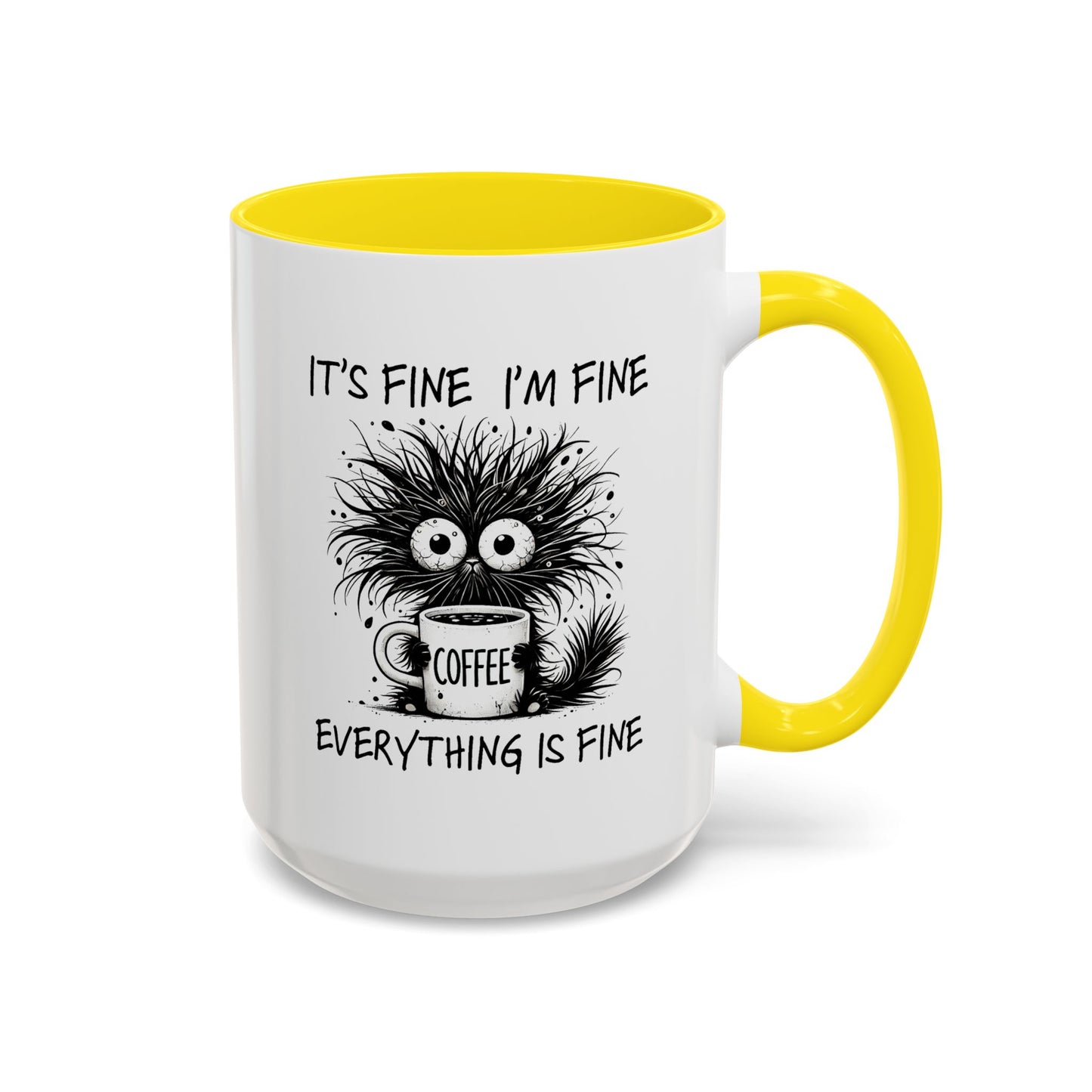 Humor Mug - It's Fine I'm Fine Everything is Fine