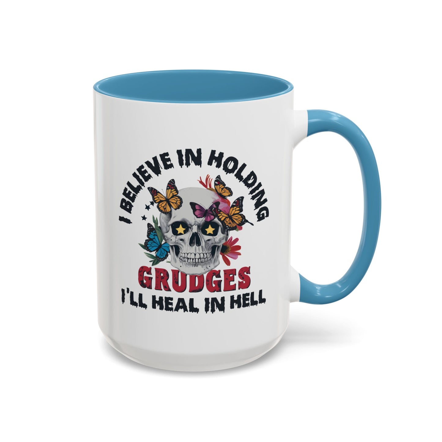 Adult Mug - I Believe in Holding Grudges