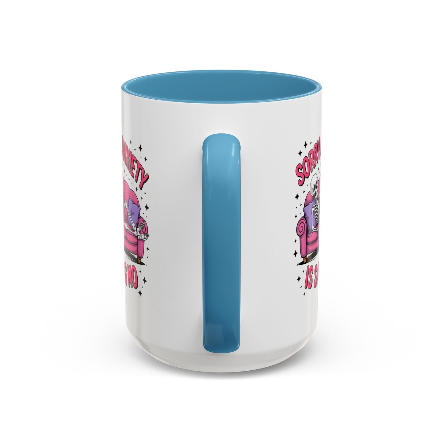 Humor Mug - Sorry My Anxiety