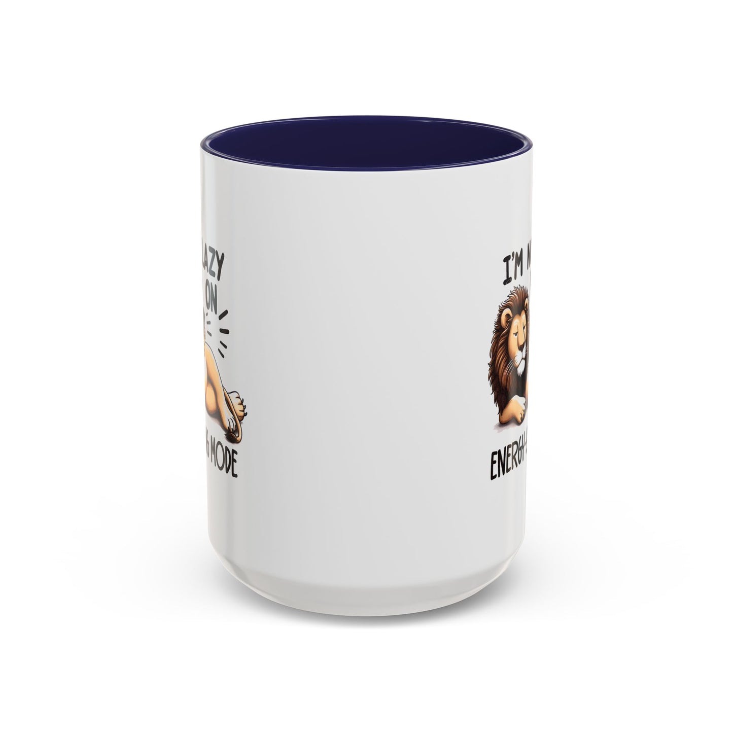 Humor Mug - I'm Not Lazy I'm on Energy Saving Mode Lion