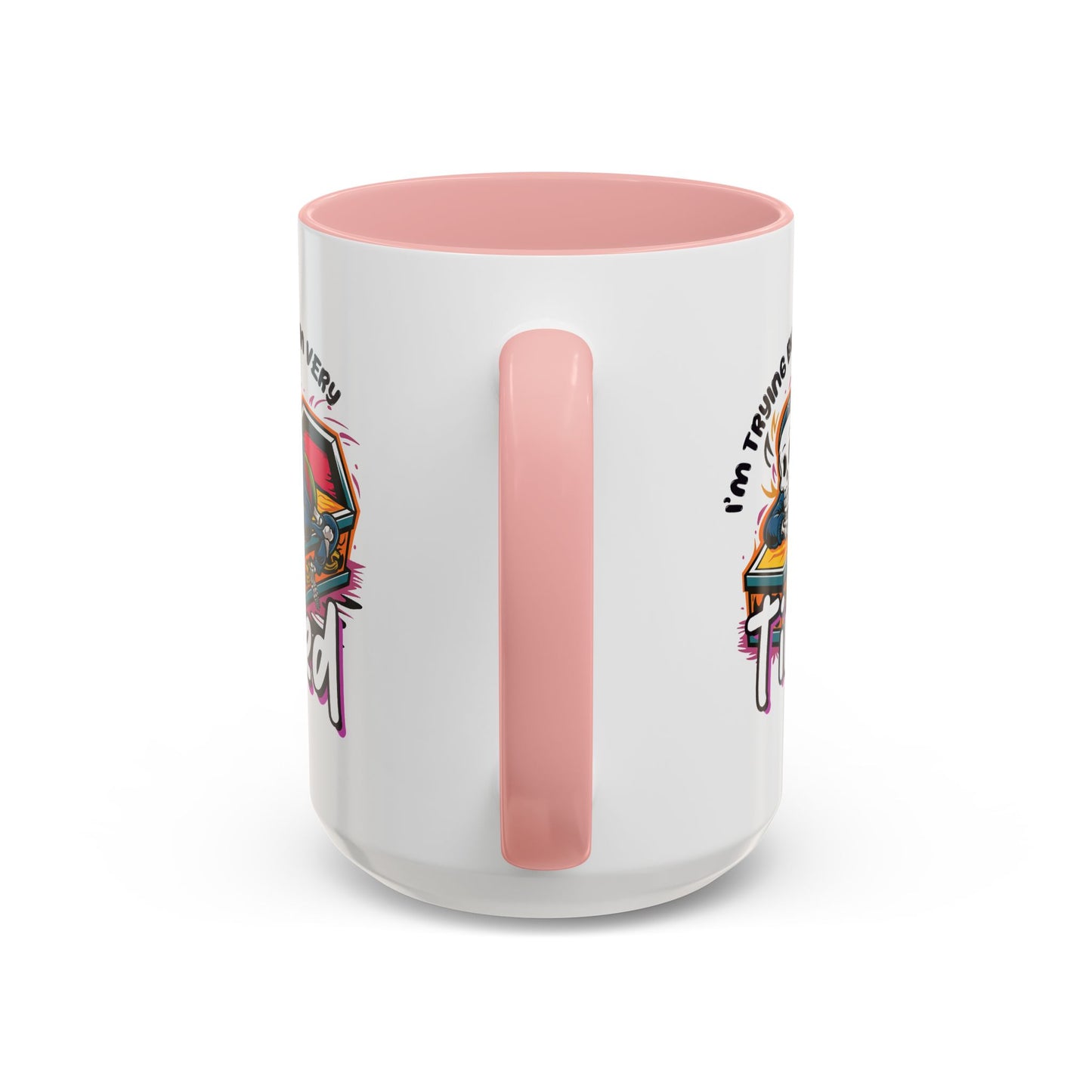 Humor Mug - I'm Trying But I'm Very Tired