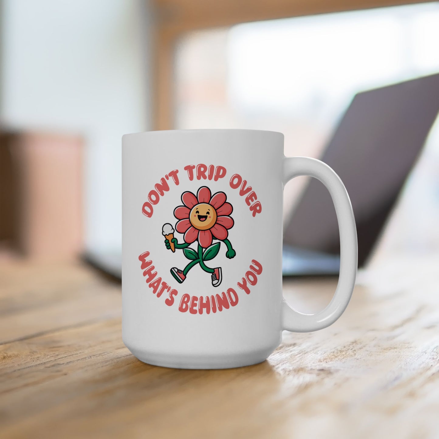 Motivation Mug - Don't Trip Over What's Behind You