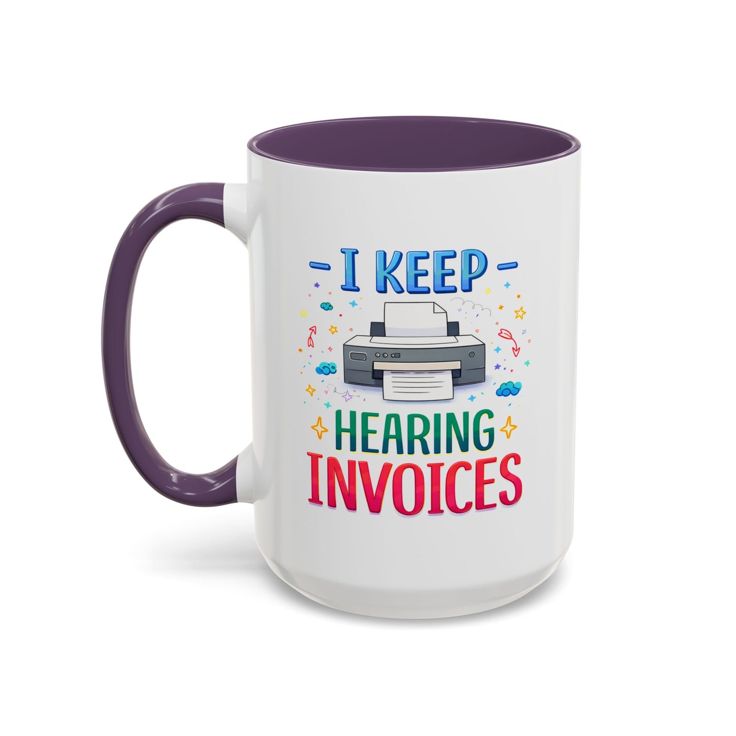 Office Mug - I Keep Hearing Invoices