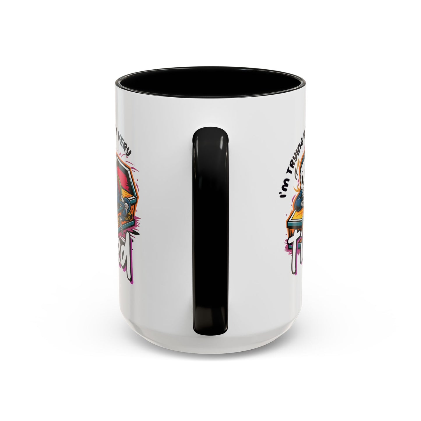 Humor Mug - I'm Trying But I'm Very Tired