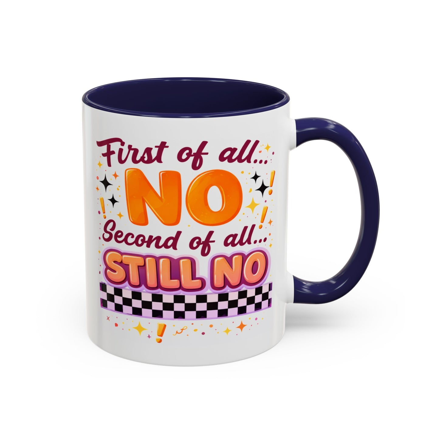 Humor Mug - First of All No