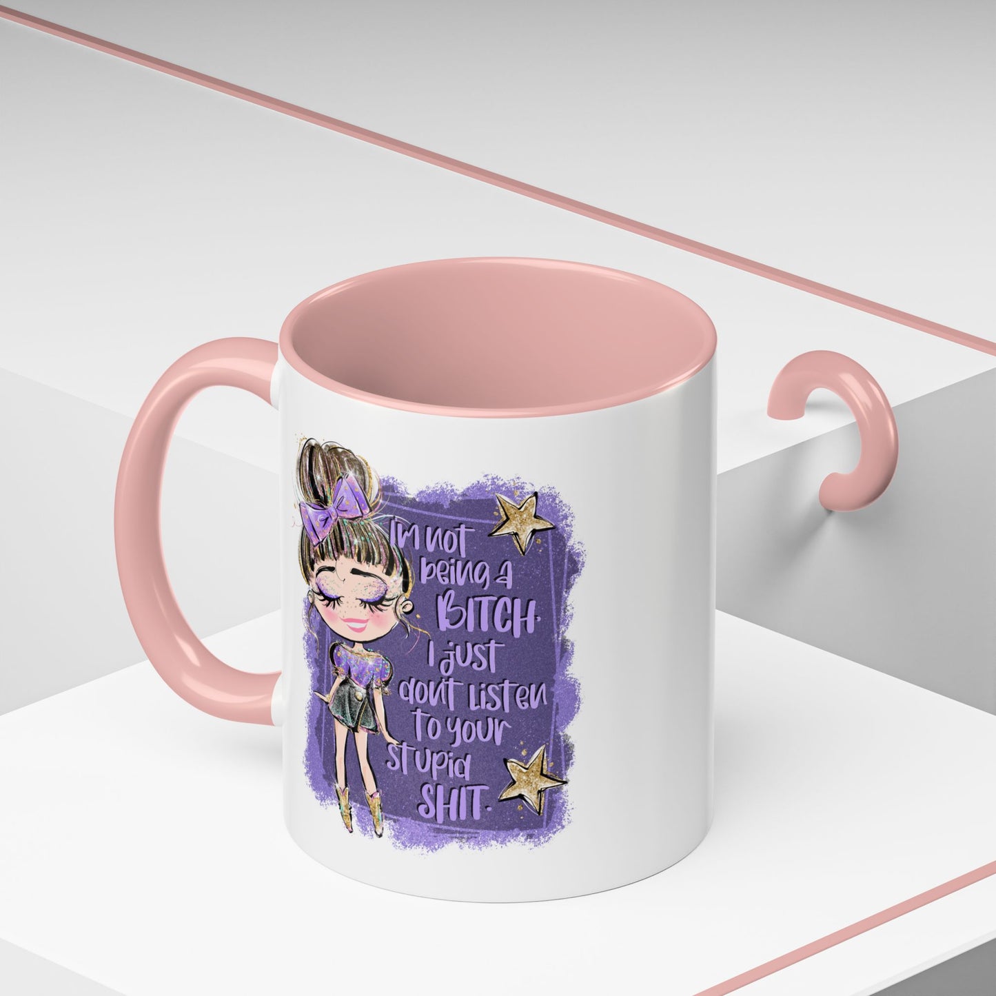 Humor Mug - I'm Not Being A Bitch