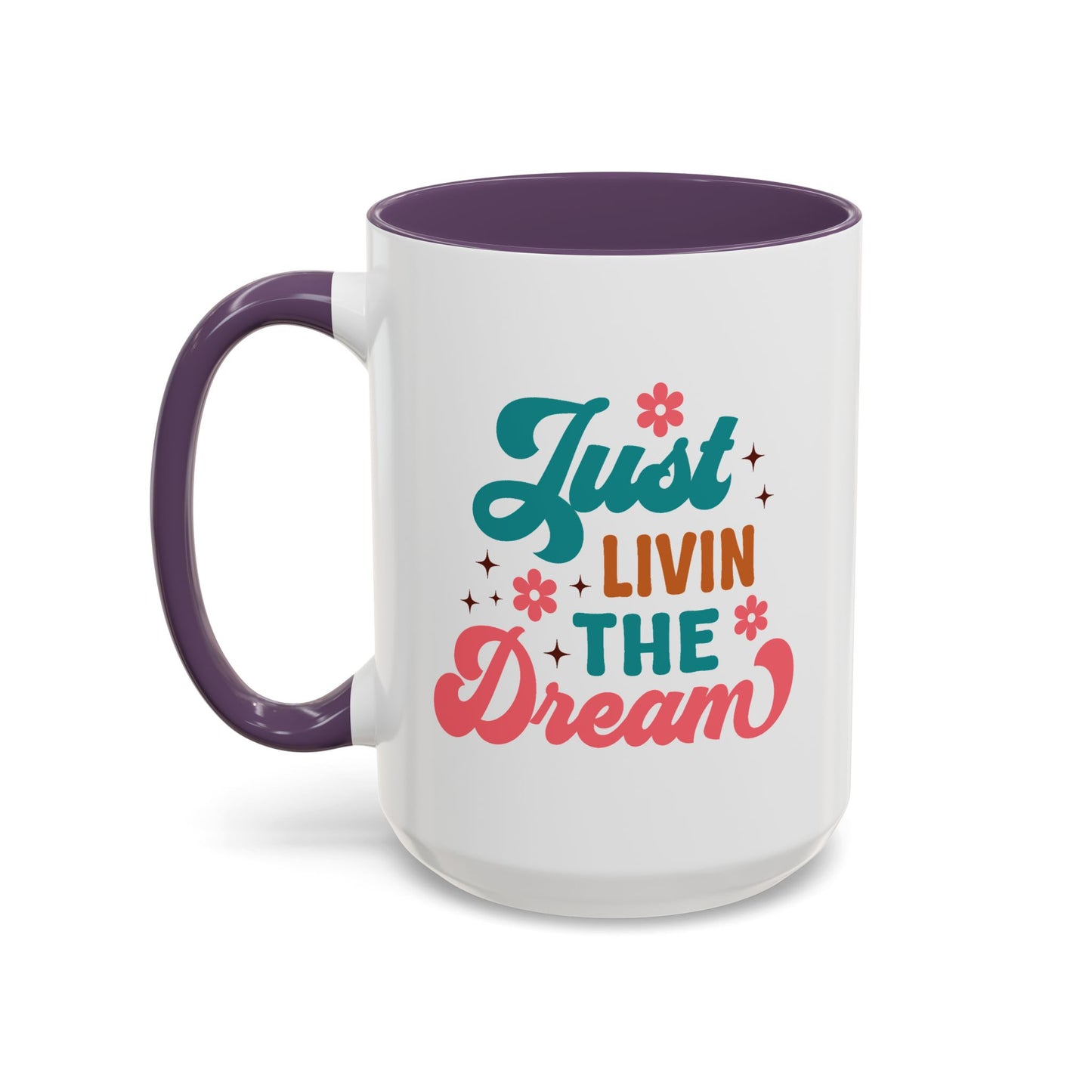Motivational Mug - Just Livin' The Dream