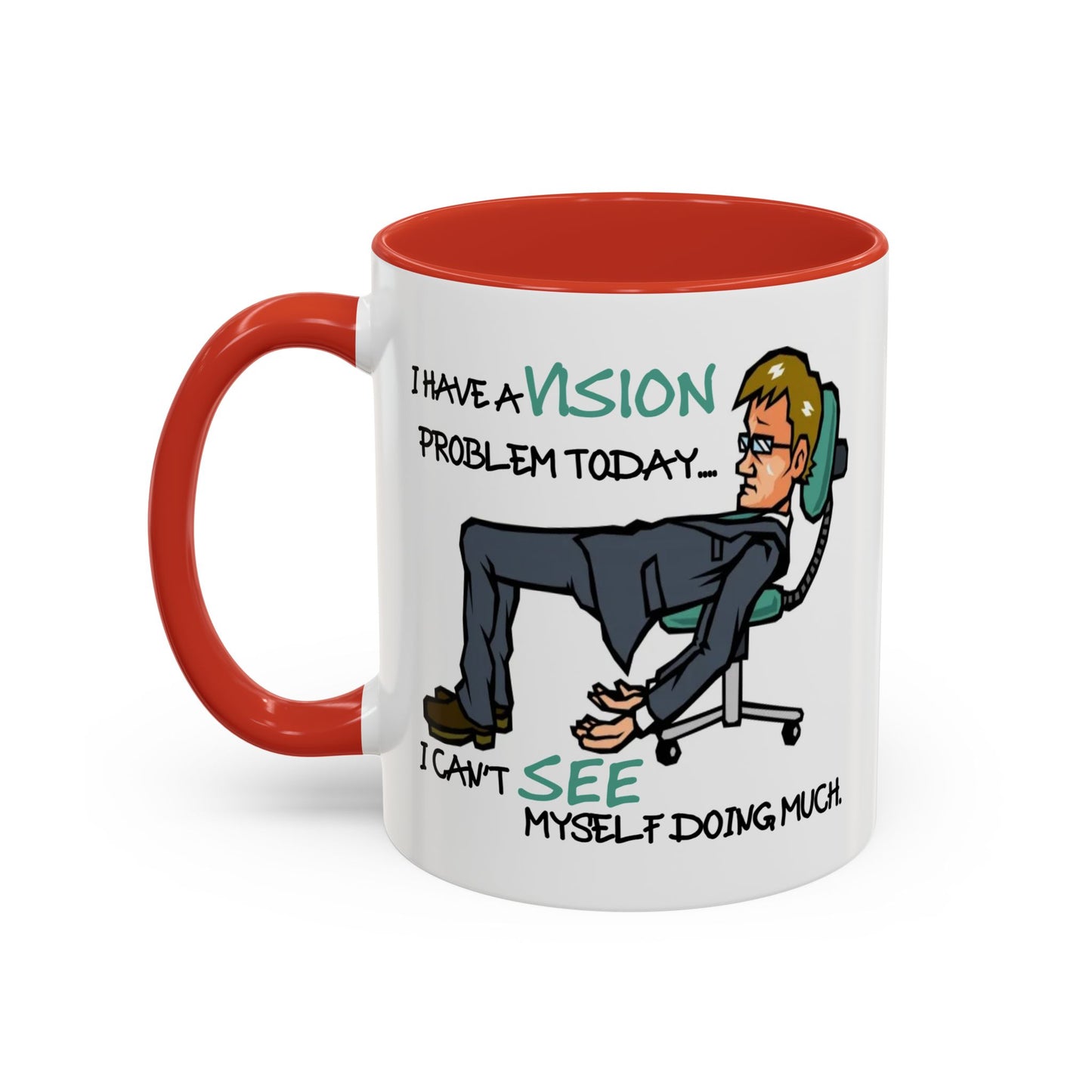 Humor Mug - I Have a Vision Problem