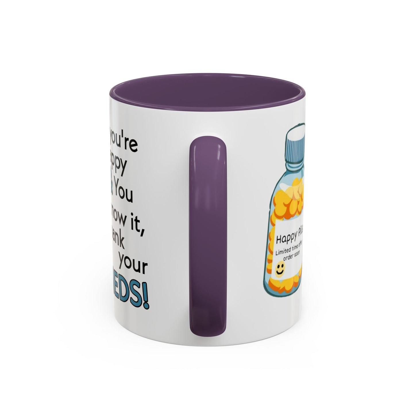 Humor Mug - If You're Happy