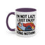 Humor Mug - I'm Not Lazy I Just Enjoy Doing Nothing