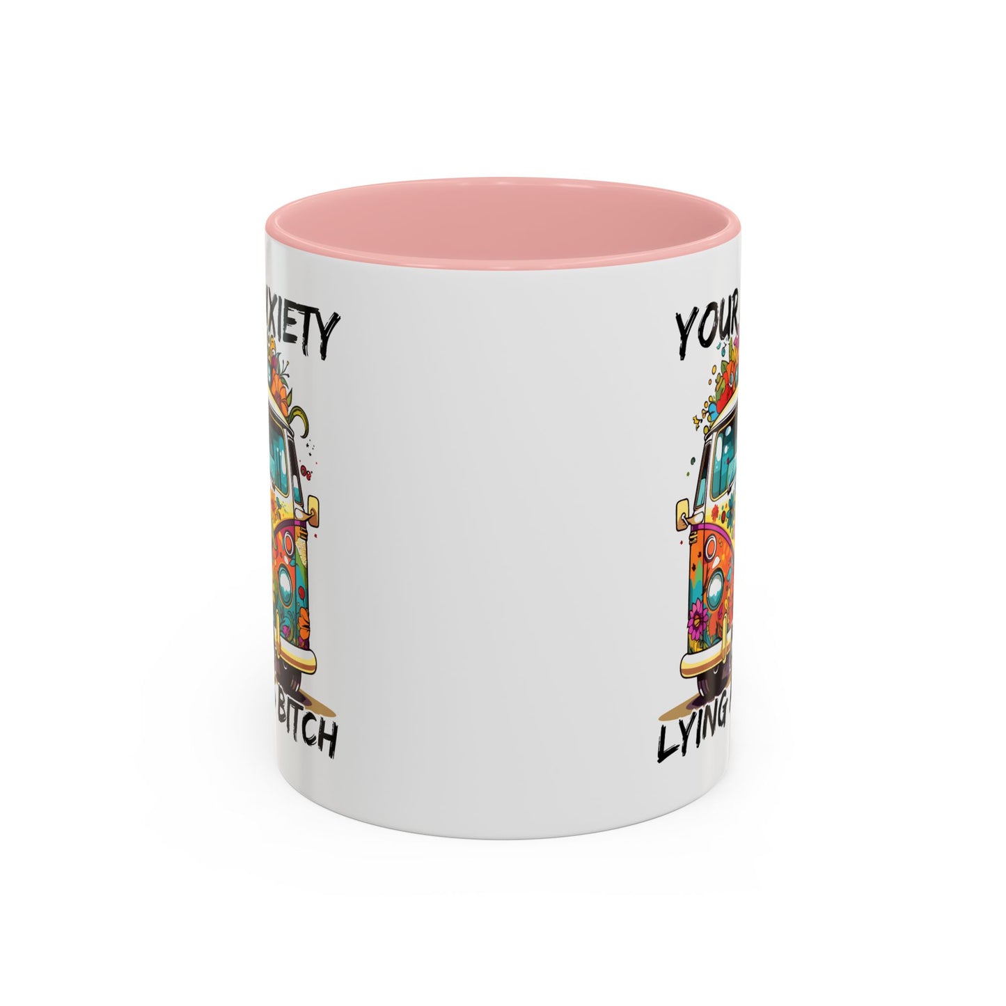 Humor Mug - Your Anxiety is a Lying Ass Bitch