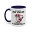 Adult Mug - What I Did To Piss You Off