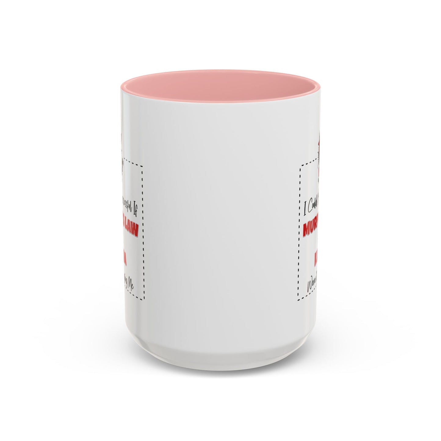 Humor Mug - I Could Be Successful