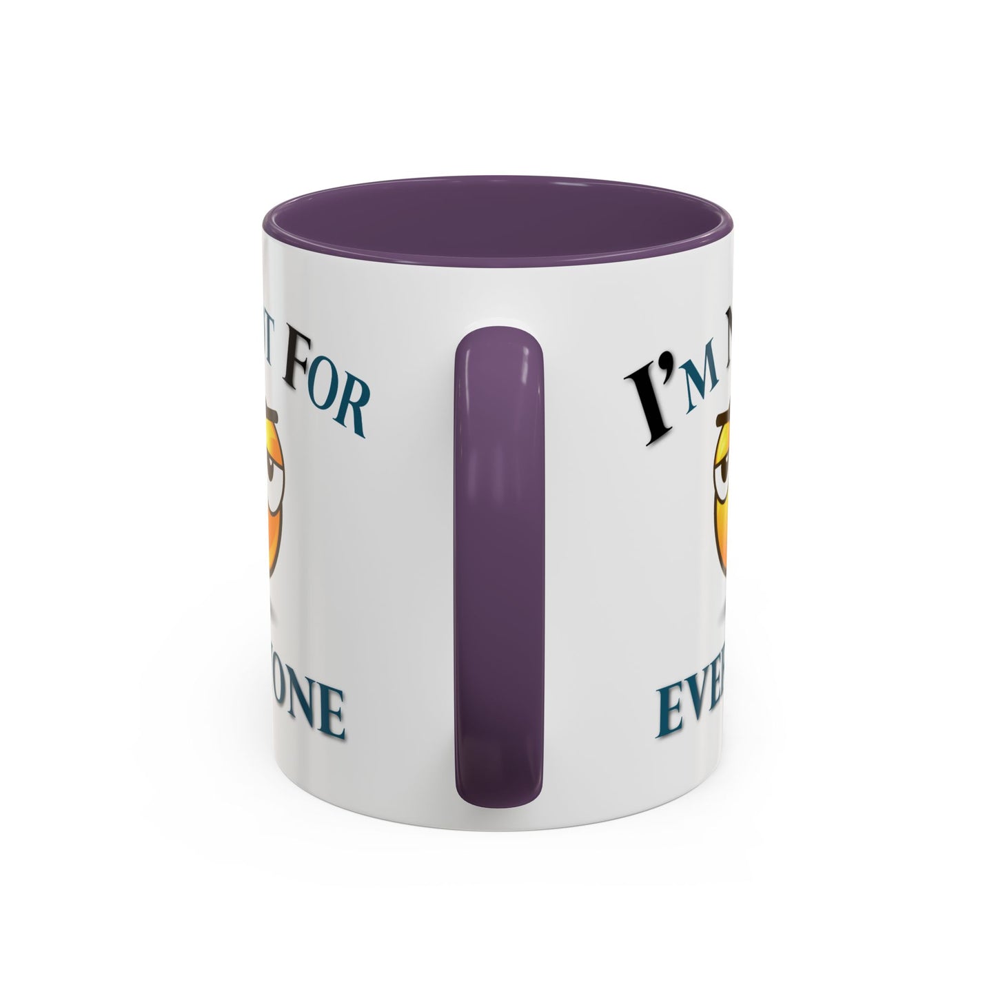 Humor Mug - I'm Not For Everyone