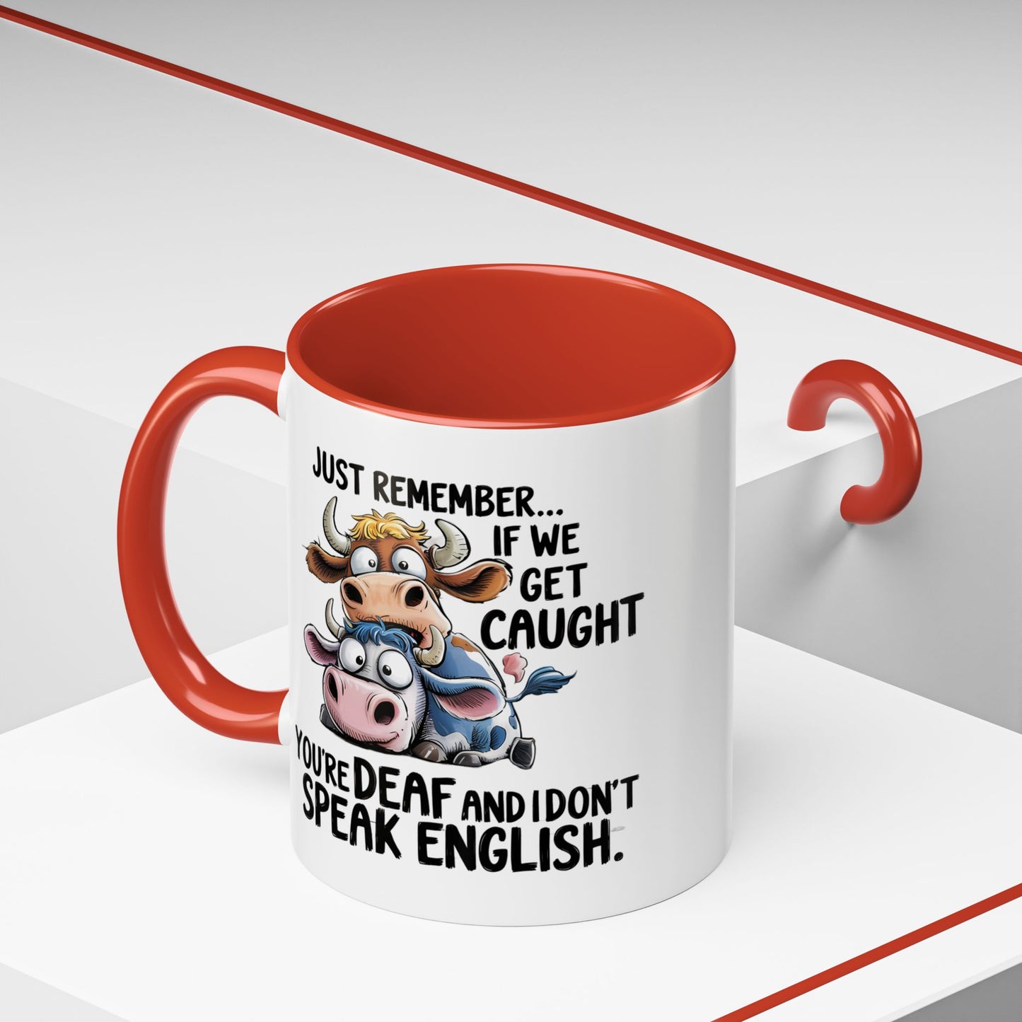 Humor Mug - Just Remember If We Get Caught