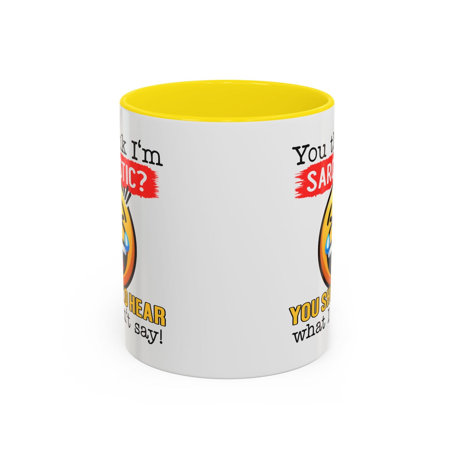 Humor Mug - You Think I'm Sarcastic Emoji