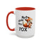 Humor Mug - Not Givin Any Fox